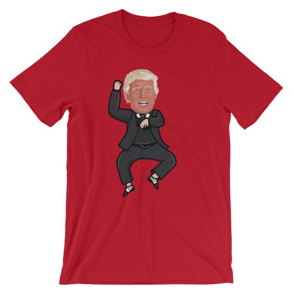 Unisex Funny Trump Gangnam Style short sleeve t-shirt - What Devotion ...